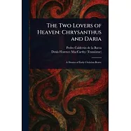 The Two Lovers of Heaven: Chrysanthus and Daria