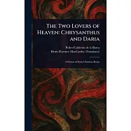 The Two Lovers of Heaven: Chrysanthus and Daria