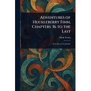 Adventures of Huckleberry Finn, Chapters 36 to the Last