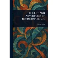 The Life and Adventures of Robinson Crusoe