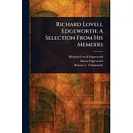 Richard Lovell Edgeworth: A Selection From His Memoirs