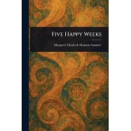 Five Happy Weeks