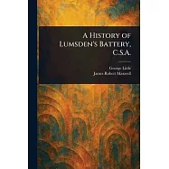 A History of Lumsden&rsquo;s Battery, C.S.A.