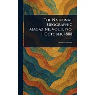 The National Geographic Magazine, Vol. I., No. 1, October, 1888