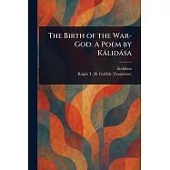The Birth of the War-God: A Poem by Kálidása