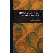 Pharisaism, Its Aim and Its Method