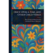 Once Upon a Time, and Other Child-Verses