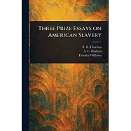 Three Prize Essays on American Slavery