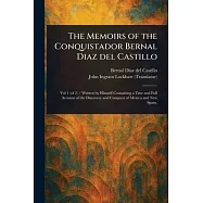 The Memoirs of the Conquistador Bernal Diaz Del Castillo