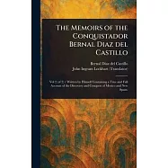 The Memoirs of the Conquistador Bernal Diaz Del Castillo