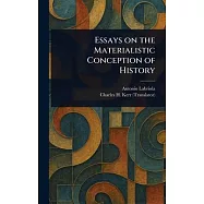 Essays on the Materialistic Conception of History