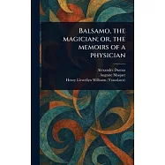 Balsamo, the Magician; or, the Memoirs of a Physician