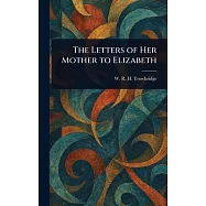 The Letters of Her Mother to Elizabeth
