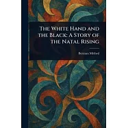 The White Hand and the Black: A Story of the Natal Rising