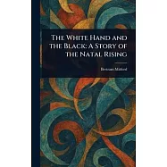 The White Hand and the Black: A Story of the Natal Rising