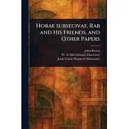 Horae Subsecivae. Rab and His Friends, and Other Papers