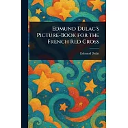 Edmund Dulac’s Picture-Book for the French Red Cross