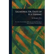 Salmonia; Or, Days of Fly Fishing