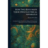 How Two Boys Made Their Own Electrical Apparatus