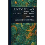 How Two Boys Made Their Own Electrical Apparatus