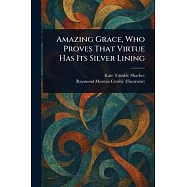 Amazing Grace, Who Proves That Virtue Has Its Silver Lining