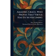 Amazing Grace, Who Proves That Virtue Has Its Silver Lining