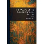 The Passing of the Turkish Empire in Europe