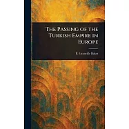 The Passing of the Turkish Empire in Europe