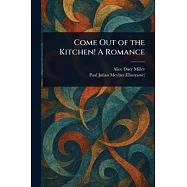 Come Out of the Kitchen! A Romance