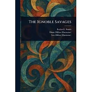The Ignoble Savages