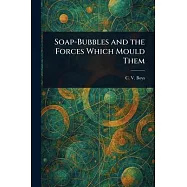 Soap-Bubbles and the Forces Which Mould Them