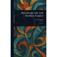 Delaware; or, The Ruined Family
