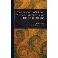 The Expositor&rsquo;s Bible: The Second Epistle to the Corinthians