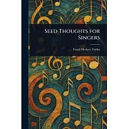 Seed Thoughts for Singers