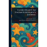 Cuore (Heart): An Italian Schoolboy’s Journal