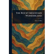 The Rocky Mountain Wonderland