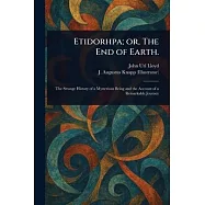 Etidorhpa; or, The End of Earth.