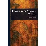 Biography of Percival Lowell