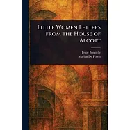 Little Women Letters From the House of Alcott