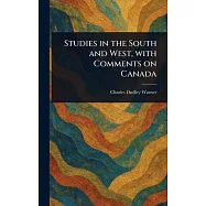 Studies in the South and West, With Comments on Canada