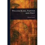 William Blake, Painter and Poet