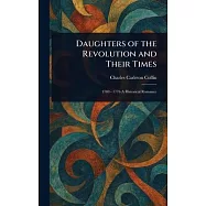 Daughters of the Revolution and Their Times