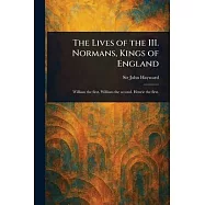 The Lives of the III. Normans, Kings of England