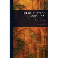 Life of St. Rita of Cascia, O.S.A.