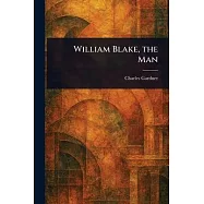 William Blake, the Man