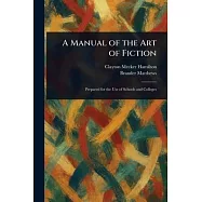 A Manual of the Art of Fiction