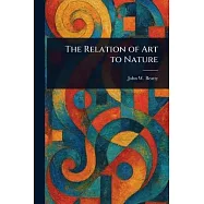 The Relation of Art to Nature