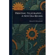 Printing Telegraphy... A New Era Begins