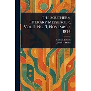 The Southern Literary Messenger, Vol. I., No. 3, November, 1834
