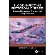 Blood-Infecting Protozoal Diseases: Disease Mechanism, Therapy, and Drug Resistance